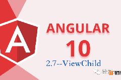 Angular10教程–2.7 ViewChild与ViewChildren 属性装饰器